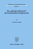Die "principes directeurs« des französischen Zivilprozesses.