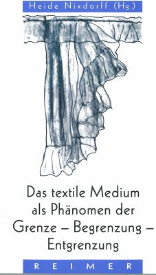 Cover Das textile Medium als Phänomen der Grenze, Begrenzung, Entgrenzung