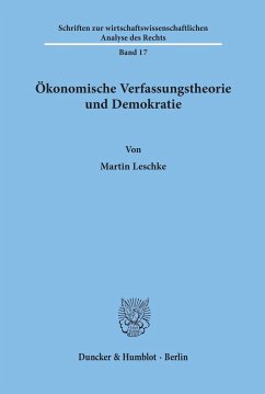 Ökonomische Verfassungstheorie und Demokratie. - Leschke, Martin