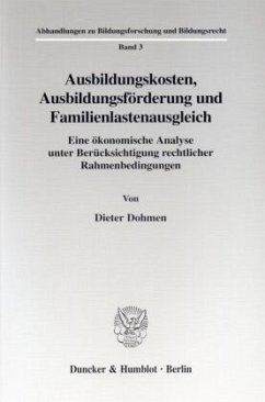 Ausbildungskosten, Ausbildungsförderung und Familienlastenausgleich. - Dohmen, Dieter Ausbildungskosten, Ausbildungsförderung und Familienlastenausgleich. - Dohmen, Dieter