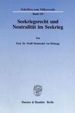 Seekriegsrecht und Neutralität im Seekrieg. - Heintschel von Heinegg, Wolff