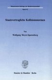 Staatsvertragliche Kollisionsnormen. Staatsvertragliche Kollisionsnormen.