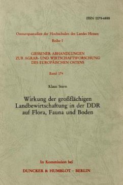 Wirkung der großflächigen Landbewirtschaftung in der DDR auf Flora, Fauna und Boden. - Stern, Klaus