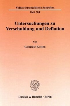 Untersuchungen zu Verschuldung und Deflation. - Kasten, Gabriele