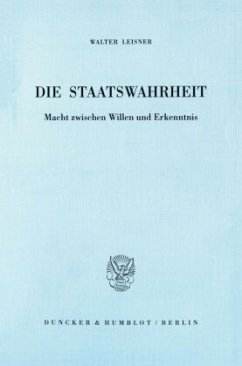 Die Staatswahrheit. - Leisner, Walter