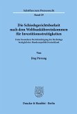 Die Schiedsgerichtsbarkeit nach dem Weltbankübereinkommen für Investitionsstreitigkeiten