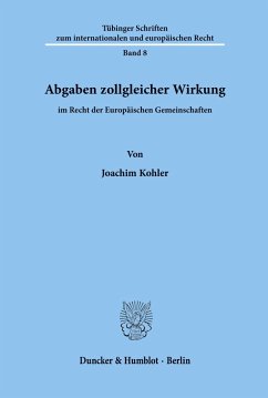 Abgaben zollgleicher Wirkung im Recht der Europäischen Gemeinschaften. - Kohler, Joachim