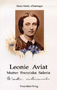 Leonie Aviat, Mutter Franziska Salesia - Esmauges, Marie A d'