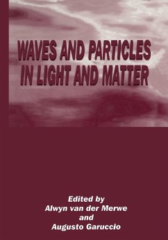 Waves and Particles in Light and Matter - Merwe, Alwyn Van Der; Workshop on Waves and Particles in Light and Matter