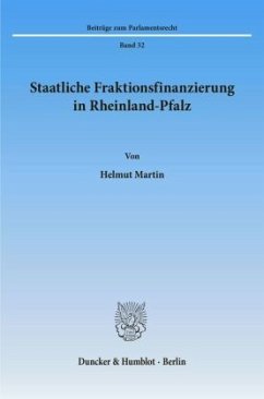 Staatliche Fraktionsfinanzierung in Rheinland-Pfalz. - Martin, Helmut