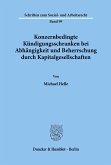 Konzernbedingte Kündigungsschranken bei Abhängigkeit und Beherrschung durch Kapitalgesellschaften.