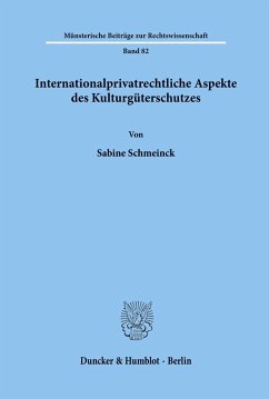 Internationalprivatrechtliche Aspekte des Kulturgüterschutzes. - Schmeinck, Sabine