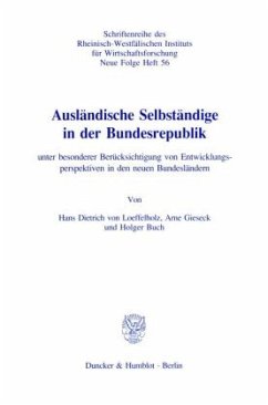 Ausländische Selbständige in der Bundesrepublik - Loeffelholz, Hans Dietrich von;Gieseck, Arne;Buch, Holger