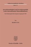 Investitionstätigkeit und Investitionspolitik in der internationalen Mineralölindustrie.