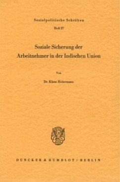 Soziale Sicherung der Arbeitnehmer in der Indischen Union. - Heinemann, Klaus Soziale Sicherung der Arbeitnehmer in der Indischen Union. - Heinemann, Klaus