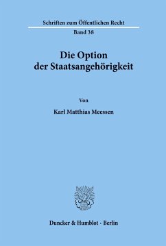 Die Option der Staatsangehörigkeit. - Meessen, Karl Matthias