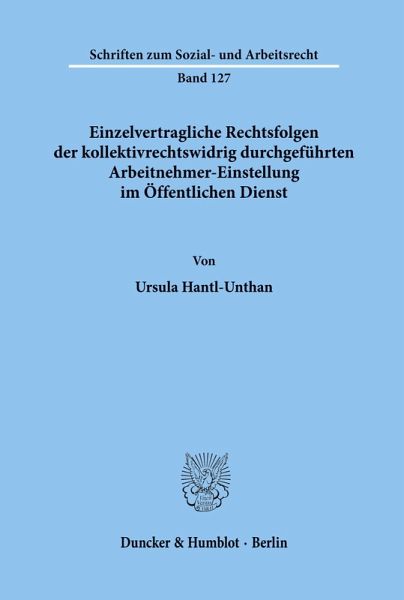 Einzelvertragliche Rechtsfolgen der kollektivrechtswidrig durchgeführten Arbeitnehmer-Einstellung im Öffentlichen Dienst.