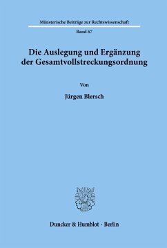 Die Auslegung und Ergänzung der Gesamtvollstreckungsordnung. - Blersch, Jürgen