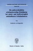 Die außerordentliche arbeitgeberseitige Kündigung bei einzel- und tarifvertraglich unkündbaren Arbeitnehmern.