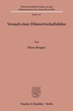 Versuch einer Filmwirtschaftslehre. - Bergner, Heinz