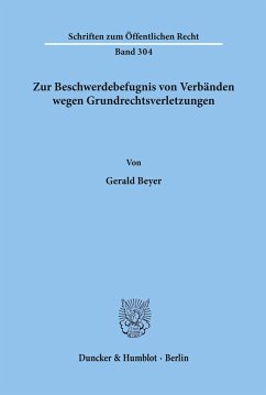 Zur Beschwerdebefugnis von Verbänden wegen Grundrechtsverletzungen. - Beyer, Gerald