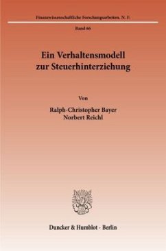 Ein Verhaltensmodell zur Steuerhinterziehung. - Bayer, Ralph-Christopher;Reichl, Norbert