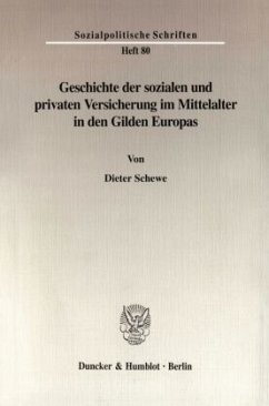 Geschichte der sozialen und privaten Versicherung im Mittelalter in den Gilden Europas. - Schewe, Dieter