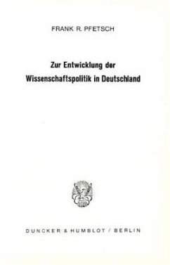 Zur Entwicklung der Wissenschaftspolitik in Deutschland 1750 - 1914. - Pfetsch, Frank R.