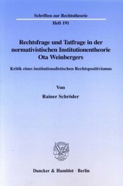 Rechtsfrage und Tatfrage in der normativistischen Institutionentheorie Ota Weinbergers. - Schröder, Rainer J.