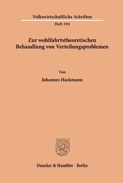 Zur wohlfahrtstheoretischen Behandlung von Verteilungsproblemen. - Hackmann, Johannes