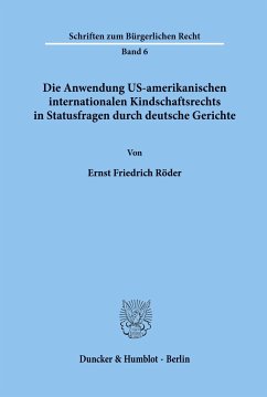 Die Anwendung US-amerikanischen internationalen Kindschaftsrechts in Statusfragen durch deutsche Gerichte. - Röder, Ernst Friedrich