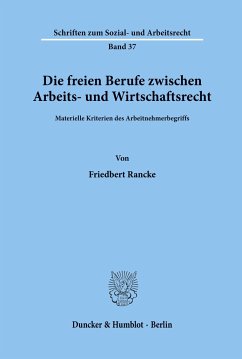 Die freien Berufe zwischen Arbeits- und Wirtschaftsrecht. - Rancke, Friedbert