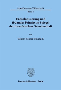 Entkolonisierung und föderales Prinzip im Spiegel der französischen Gemeinschaft. - Weinbuch, Helmut Konrad