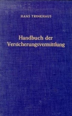 Handbuch der Versicherungsvermittlung. - Trinkhaus, Hans