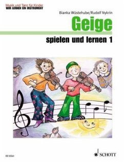Geige spielen und lernen - Wüstehube, Bianka; Nykrin, Rudolf