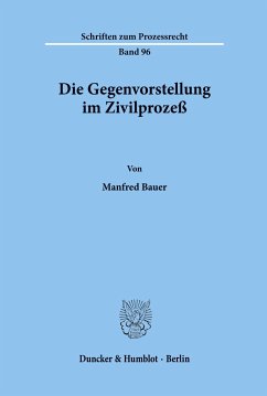 Die Gegenvorstellung im Zivilprozeß. - Bauer, Manfred