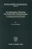 Investitionsgüter-Marketing mit funktionellen Dienstleistungen.