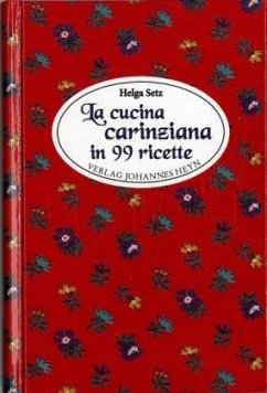 La cucina carinziana in 99 ricette - Setz, Helga