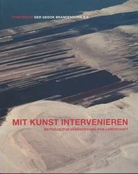Mit Kunst intervenieren - Gerlinde Förster, Kathy Kaaf, G Lanzrath und A Volpert