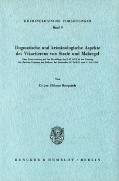 Dogmatische und kriminologische Aspekte des Vikarierens von Strafe und Maßregel. - Marquardt, Helmut