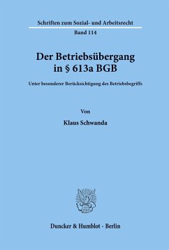 Der Betriebsübergang in § 613a BGB. - Schwanda, Klaus