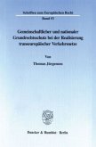 Gemeinschaftlicher und nationaler Grundrechtsschutz bei der Realisierung transeuropäischer Verkehrsnetze.