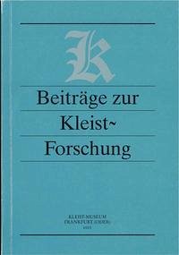 Beiträge zur Kleist-Forschung 2001 - Görner, Rüdiger; Weigel, Alexander; Harnischfeger, Johannes; Häker, Horst; Gratzke, Michael; Weiss, Hermann F.; Kruse, Joseph A.