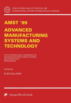 AMST'99 - Advanced Manufacturing Systems and Technology - Kuljanic, Elso (ed.)