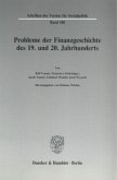 Probleme der Finanzgeschichte des 19. und 20. Jahrhunderts.