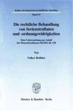 Die rechtliche Behandlung von Serienstraftaten und -ordnungswidrigkeiten. - Brähler, Volker