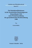 Die Bodenkonfiskationen in der Sowjetischen Besatzungszone Deutschlands 1945 nach Wiederherstellung der gesamtdeutschen Rechtsordnung 1990.