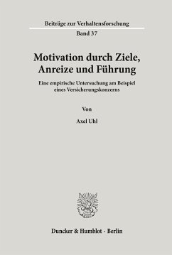 Motivation durch Ziele, Anreize und Führung. - Uhl, Axel