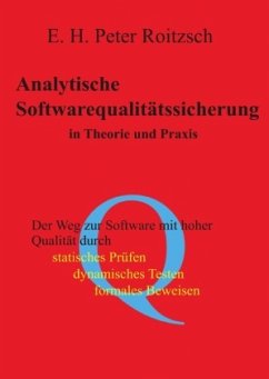 Analytische Softwarequalitätssicherung in Theorie und Praxis - Roitzsch, Peter