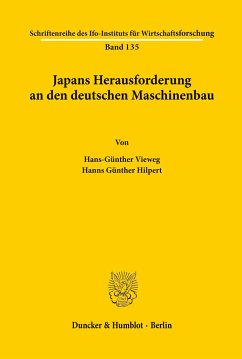 Japans Herausforderung an den deutschen Maschinenbau. - Vieweg, Hans-Günther;Hilpert, Hanns Günther